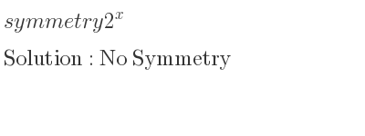The symmetry 2^x is No Symmetry